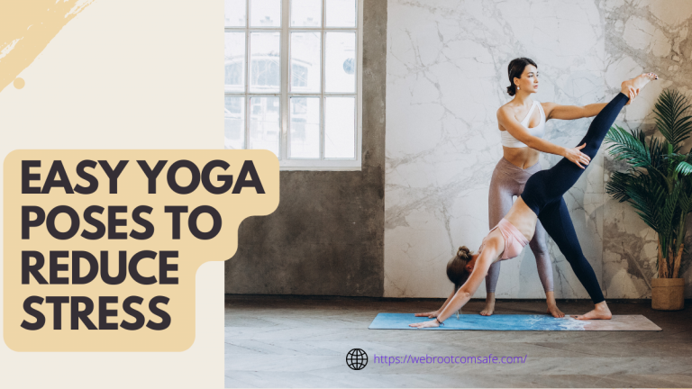 Easy Yoga Poses to Reduce Stress, Improve Energy and Boost Happiness Yoga